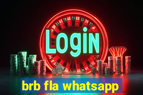 brb fla whatsapp